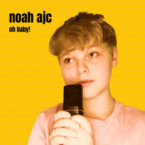 Noah Ajc的專輯oh baby!