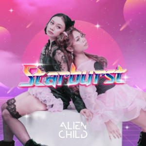 Alien Child的專輯Starburst (Explicit)