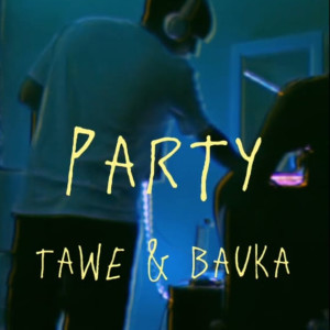 Party (Explicit) dari Tawe