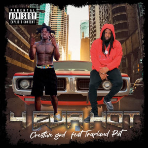 Cre8tive God的专辑4 Eva Hot (Explicit)