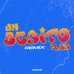 อัลบัม Un Besito Mas (Remix) ศิลปิน Treekoo