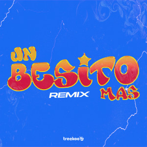 收聽Treekoo的Un Besito Mas (Remix)歌詞歌曲
