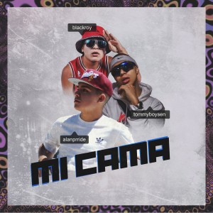 Listen to Mi Cama song with lyrics from Alan prride