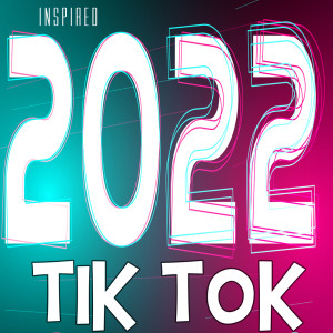 Album TikTok 2022 (Inspired) oleh Various Artists