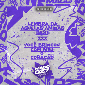 MC CJ的專輯Lembra da Quelas Amigas Best XXX Voce Brincou Com o Meu Coração (Explicit)