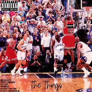 Rikanatti的專輯The Things (feat. Dizzy Wright & Franky Deluxe) (Explicit)