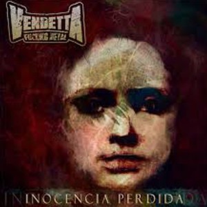 Album Inocencia Perdida oleh Vendetta Fucking Metal