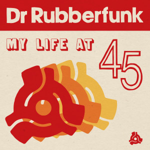 Dr Rubberfunk的專輯My Life at 45