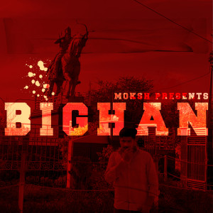 Listen to Bighan song with lyrics from Moksh