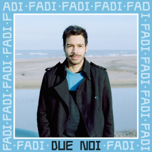 收聽Fadi的Due noi歌詞歌曲