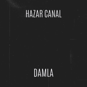 Hazar Canal的专辑Damla (Explicit)