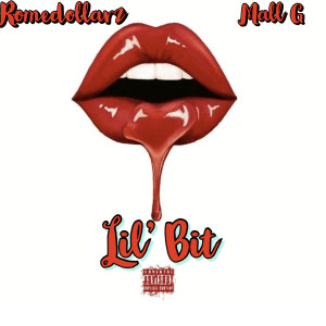 Listen to Lil’ bit… (Explicit) song with lyrics from ROMEDOLLARZ