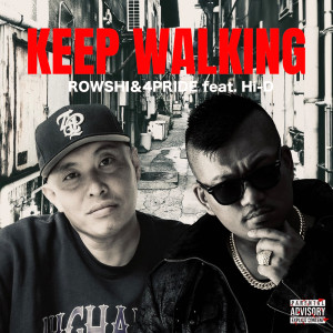 Listen to KEEP WALKING (feat. HI-D) (Explicit) song with lyrics from ROWSHI