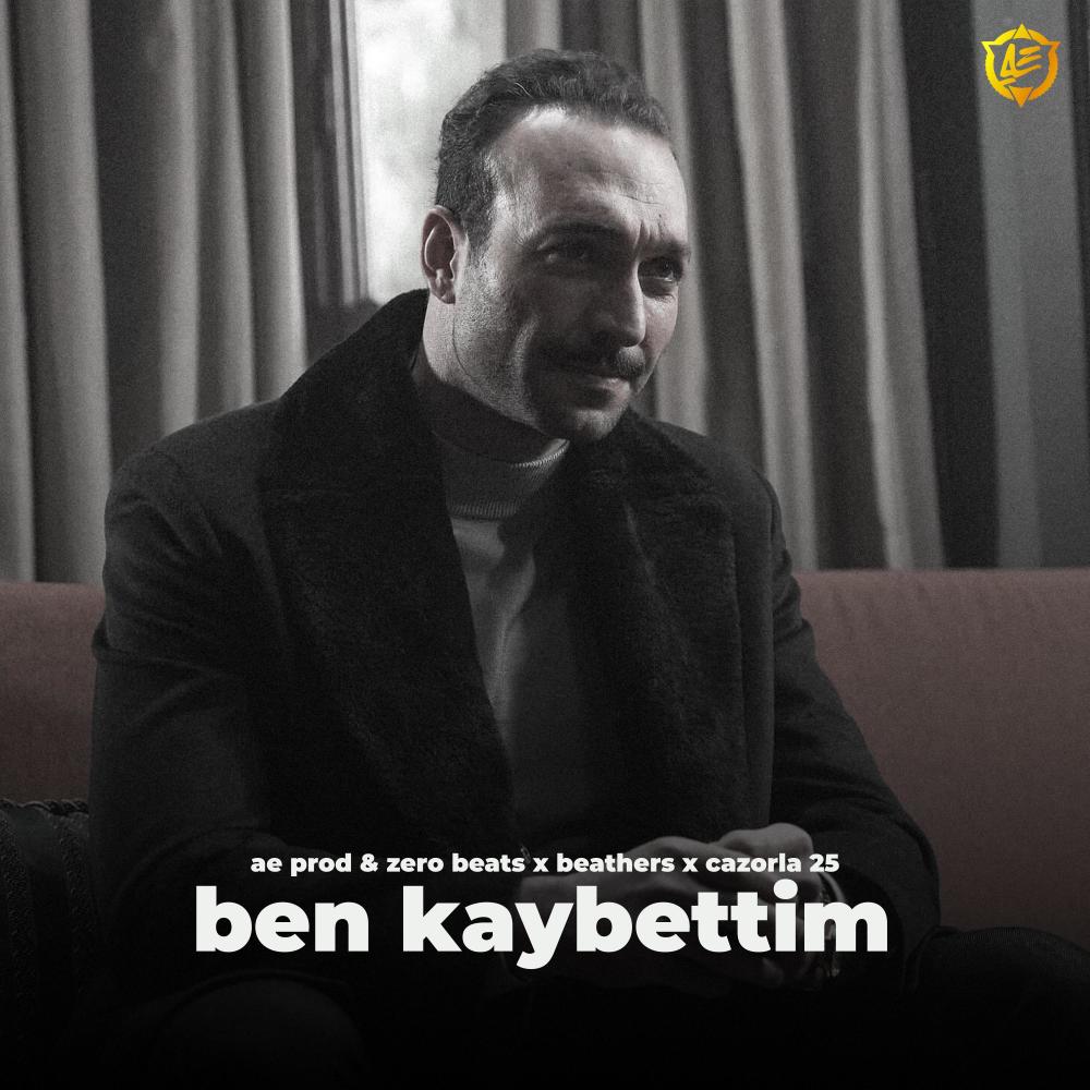 Ben Kaybettim (feat. Zero Beats, Beathers & Ae Production Beat)
