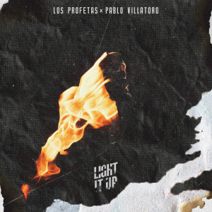 Listen to Light It Up (feat. Pablo Villatoro) song with lyrics from Los Profetas