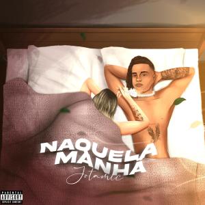 收聽jotamlc的Naquela Manhã歌詞歌曲