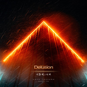 收聽Adriam的Delusion歌詞歌曲
