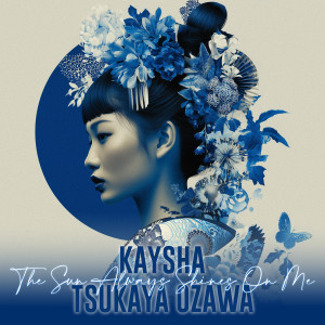 Kaysha的专辑The Sun Always Shines On Me