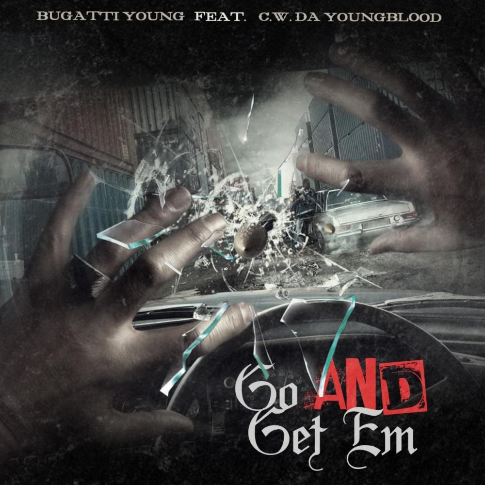 Go and Get Em (feat. C.W. Da YoungBlood) (Explicit)