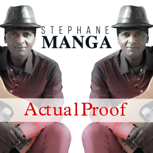 Listen to Actual proof song with lyrics from Stephane Manga