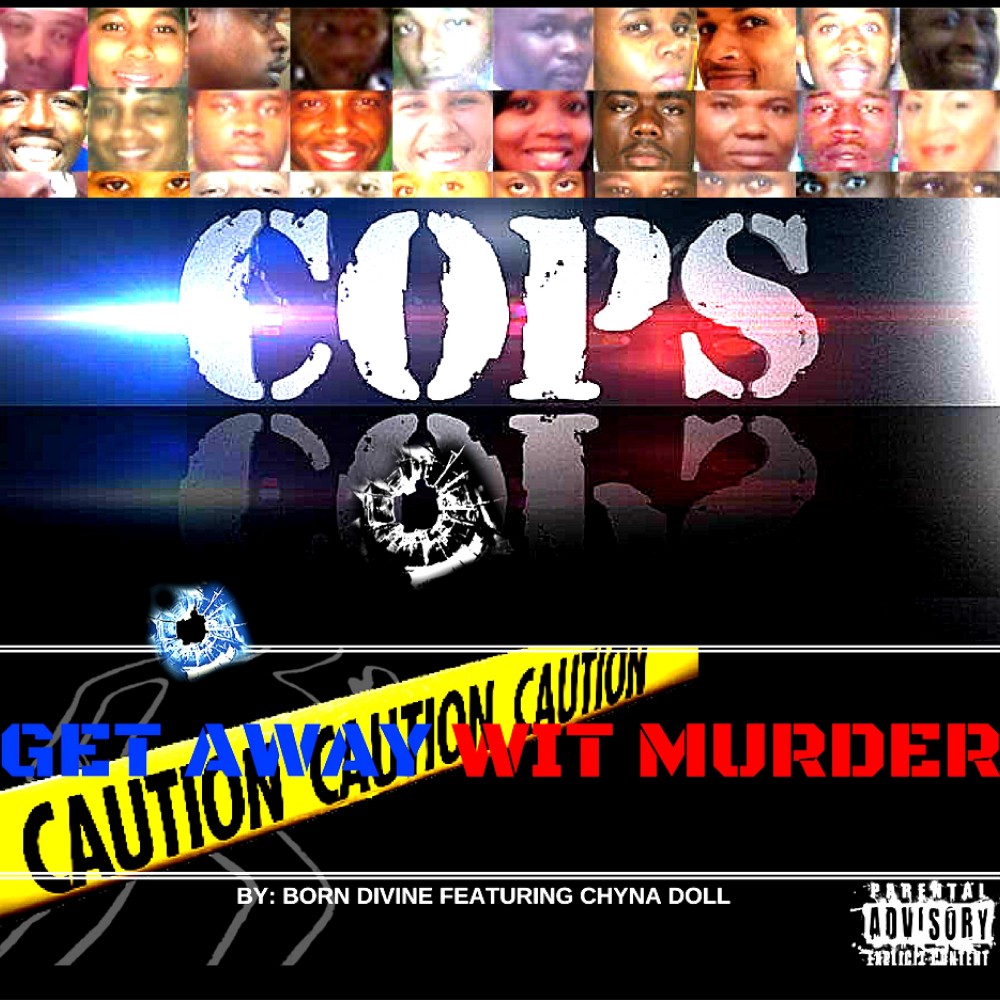 Cops Get Away wit Murder (Explicit)