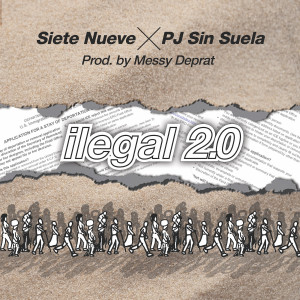 Listen to Ilegal 2.0 song with lyrics from Pj Sin Suela