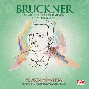 Yevgeni Mravinsky的專輯Bruckner: Symphony No. 9 in D Minor "Dem lieben Gott" (Digitally Remastered)