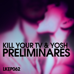 收聽Kill your TV的Preliminares (Original Mix)歌詞歌曲