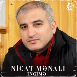 Listen to İncimə song with lyrics from Nicat Mənalı