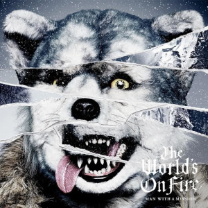 Man With A Mission的專輯The World's on Fire