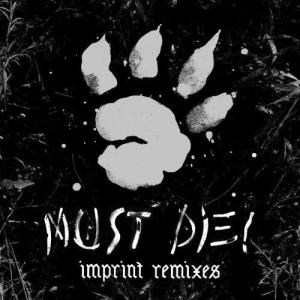 ดาวน์โหลดและฟังเพลง Imprint (Mark Instinct Remix) พร้อมเนื้อเพลงจาก MUST DIE!