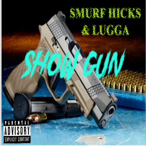 LUGGA的專輯Show Gun (Explicit)