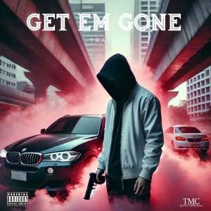 ดาวน์โหลดและฟังเพลง GET EM GONE (Explicit) พร้อมเนื้อเพลงจาก TRAY14