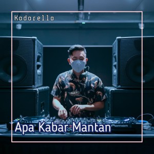 ดาวน์โหลดและฟังเพลง Apa Kabar Mantan พร้อมเนื้อเพลงจาก Kadarella
