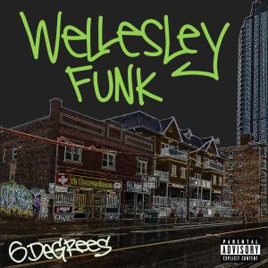 收聽6Degrees的Wellesley Funk (feat. HSK, MC Hash & Jahrovi) (Explicit)歌詞歌曲