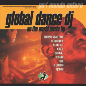 Various Artists的專輯Global Dance DJ (On the World Music Tip)