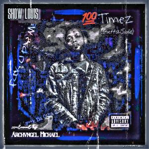 Show Louis的專輯100 Timez(GuttaSide) (Explicit)