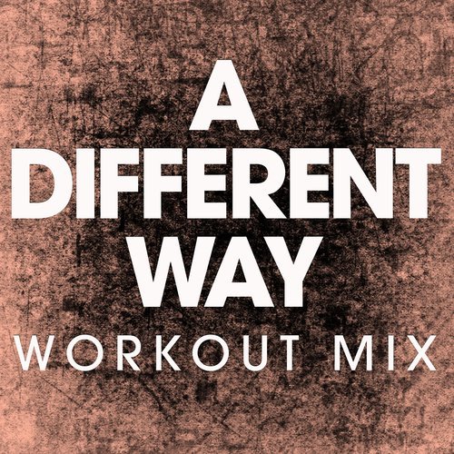 A Different Way (Extended Workout Mix)