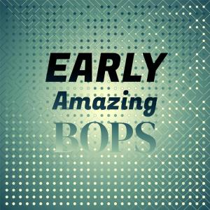 Various Artists的專輯Early Amazing Bops