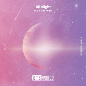 收聽防彈少年團的All Night (BTS World Original Soundtrack) [Pt. 3]歌詞歌曲