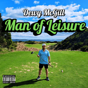Album Man of Leisure (Explicit) from Dewy McGill
