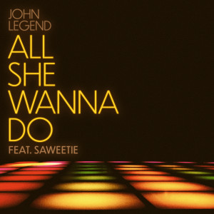 收聽John Legend的All She Wanna Do歌詞歌曲