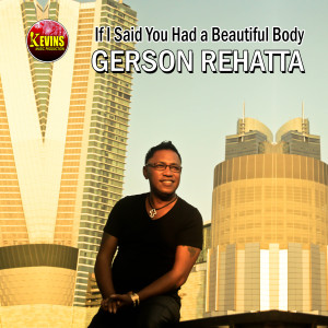 Dengarkan If I Said You Had a Beautiful Body lagu dari Gerson Rehatta dengan lirik