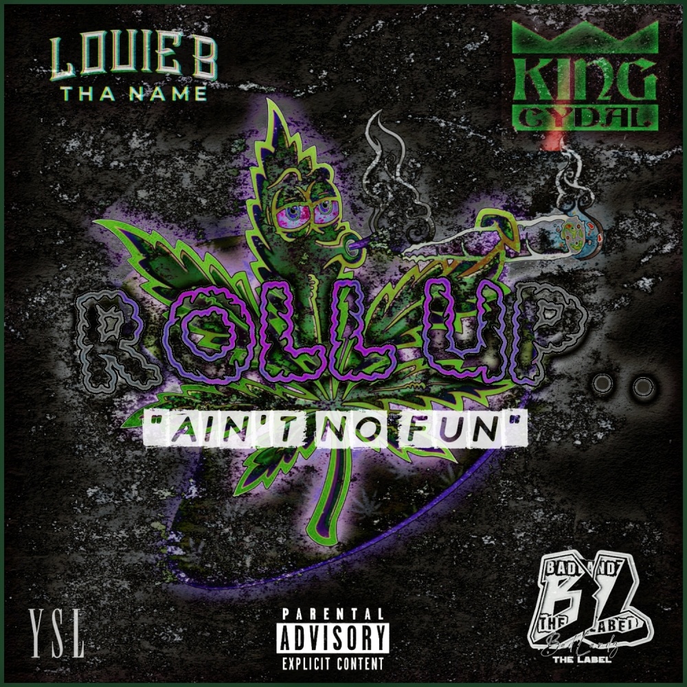 Roll Up (ain't no fun) (Explicit)