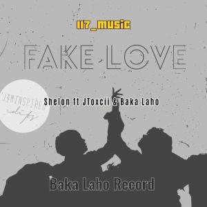 收聽117_Music的FAKE LOVE (feat. SHELON | JTOXCII | BAKA LAHO)歌詞歌曲