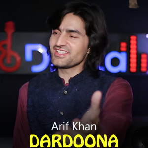 收听Arif Khan的DARDOONA歌词歌曲
