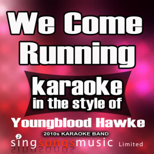 We Come Running (In the Style of Youngblood Hawke) [Karaoke Version] - Single