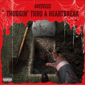 Thuggin' thru a Heartbreak (Explicit) dari Hayzuzzz