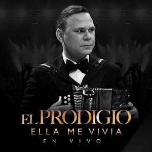 El Prodigio的專輯Ella Me Vivia (En Vivo)