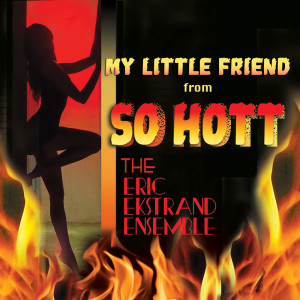 The Eric Ekstrand Ensemble的專輯My Little Friend